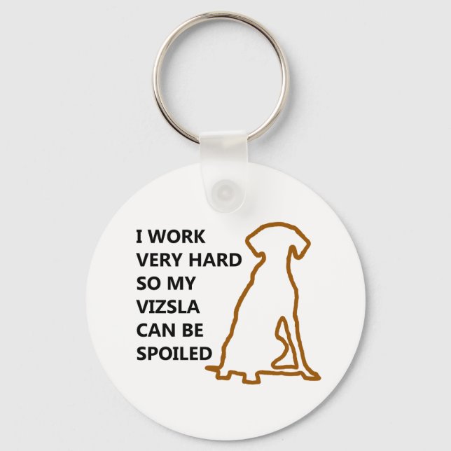 Spoiled Vizsla Keychain (Front)