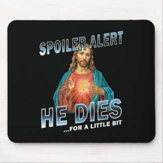 Spoiler Alert He Dies For A Little Bit Jesus Sloga Mouse Pad