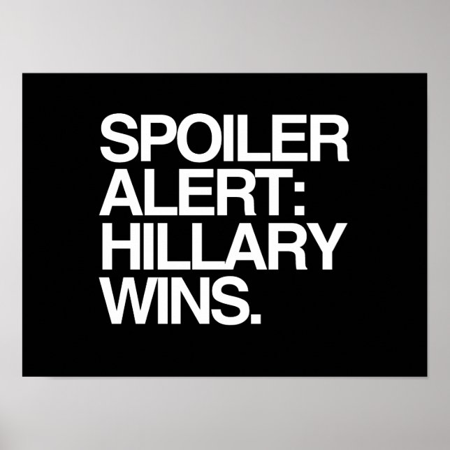 Spoiler Alert Hillary Wins - Poster Citation - bla (Devant)