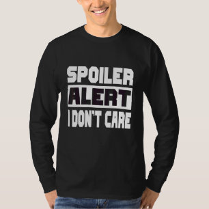 Spoiler Alert I Dont Care  Emo Clothes 1 T-Shirt