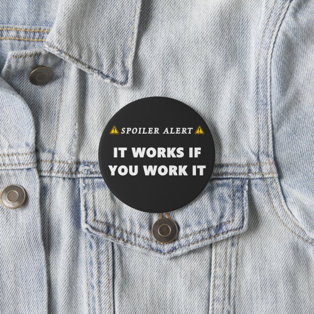 Spoiler Alert It Works Funny 12 Step Quote 3 Inch Round Button (In Situ)