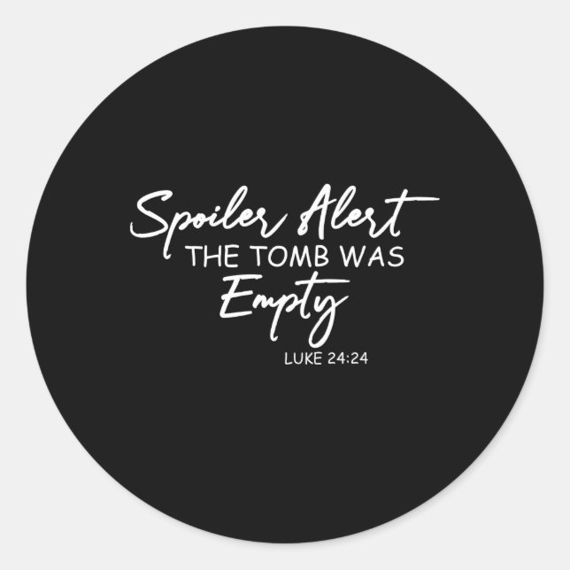 Spoiler Alert Tomb Was Empty Easter Christian Classic Round Sticker (Front)