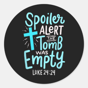 Spoiler Alert Tomb Was Empty Easter Religious Chri Classic Round Sticker