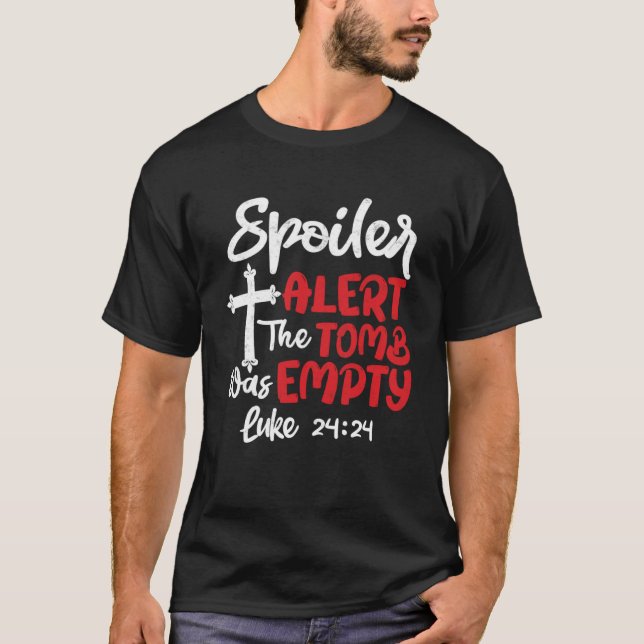 Spoiler Alert Tomb Was Empty Easter Religious Chri T-Shirt (Front)