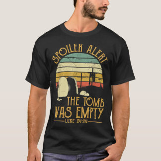 Spoiler Alert Tomb Was Empty  Easter Tshirt Christ