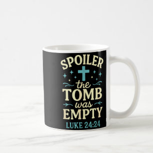 Spoiler The Tomb Was Empty - Christian Easter  Coffee Mug