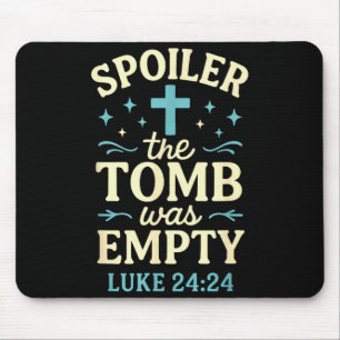 Spoiler The Tomb Was Empty - Christian Easter Mouse Pad