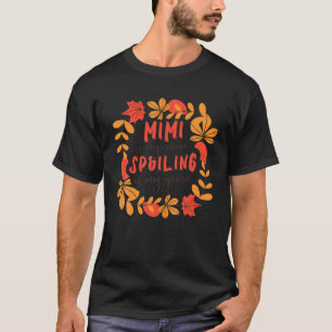 Spoiling I Mimi Game Family Mother Grandson Granda T-Shirt