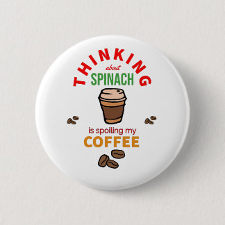 Spoiling My Coffee 2 Inch Round Button