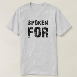 Spoken For T-Shirt