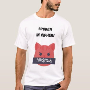 Spoken  in cipher! Funny Cat T-Shirt