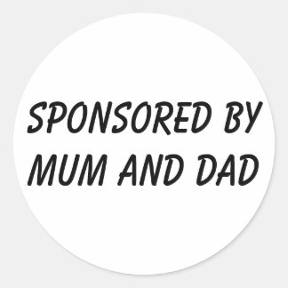 SPONSORED BY MUM AND DAD CLASSIC ROUND STICKER