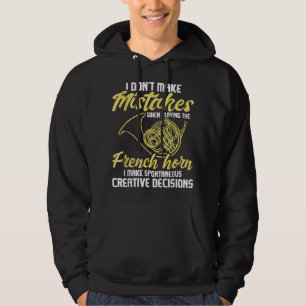 Spontaneous Creative Decisions - French Horn Frenc Hoodie