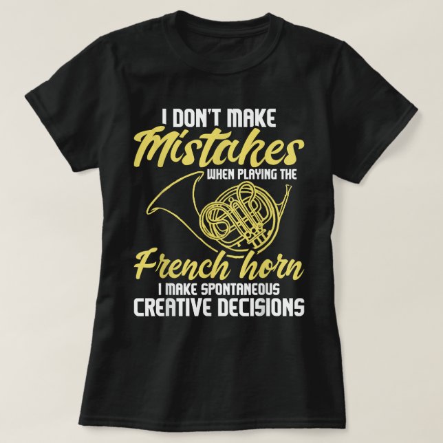 Spontaneous Creative Decisions - French Horn Frenc T-Shirt (Design Front)