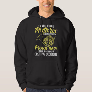 Spontaneous Creative Decisions French Horn French Hoodie