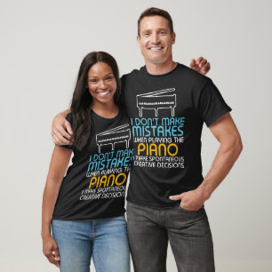 Spontaneous Creative Decisions Funny Piano Art T-Shirt