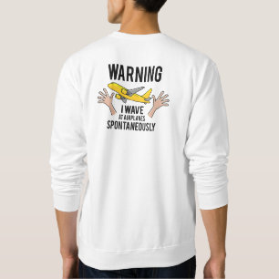 Spontaneous Hand Wave at Airplanes Sweatshirt