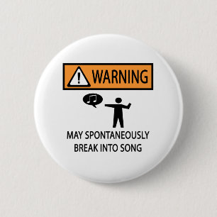 Spontaneous Singer Musical Theatre Funny 2 Inch Round Button