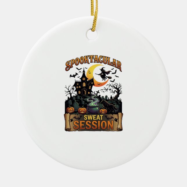 Spooktacular Sweat Session Haunted House Witch Cau Ceramic Ornament (Front)