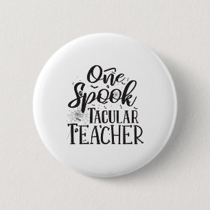 Spooktacular Teacher - Funny Teacher Halloween 2 Inch Round Button
