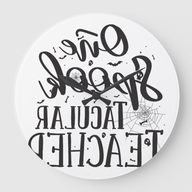 Spooktacular Teacher - Funny Teacher Halloween Large Clock (Front)