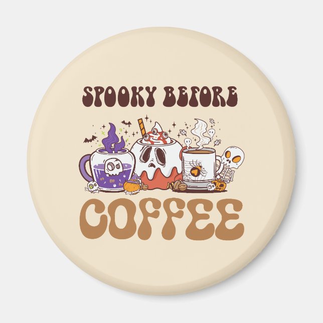 Spooky Before Coffee – Funny Ghost Coffee Brew Magnet (Front)