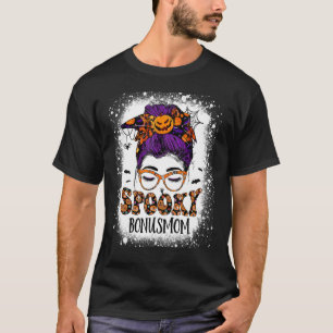 Spooky Bonus mom Halloween Messy Hair Woman Bun Bl T-Shirt