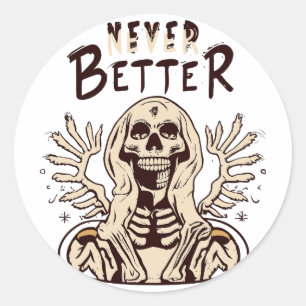 Spooky Charm with Never Better Halloween Skeleton Classic Round Sticker