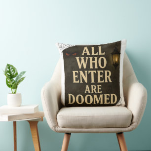 Spooky Entrance Sign All Who Enter Are Doomed Throw Pillow