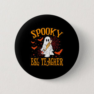 Spooky Esl Teacher Ghost Funny Halloween School Wo 2 Inch Round Button