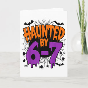 Spooky Haunted 67 Meme Six Seven 6-7 Funny Humor Card
