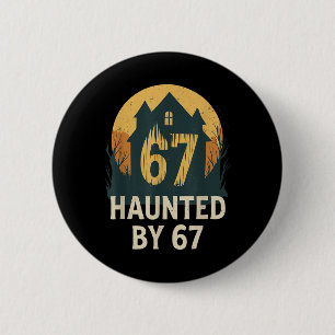 Spooky Haunted House Meme 67 Funny Math Humor 6x7  2 Inch Round Button
