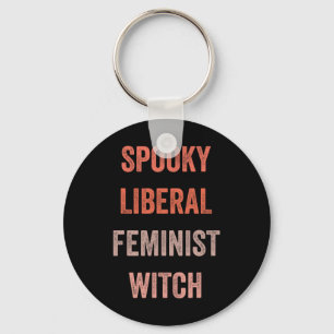 Spooky Liberal Feminist Witch Funny Halloween Outf Keychain