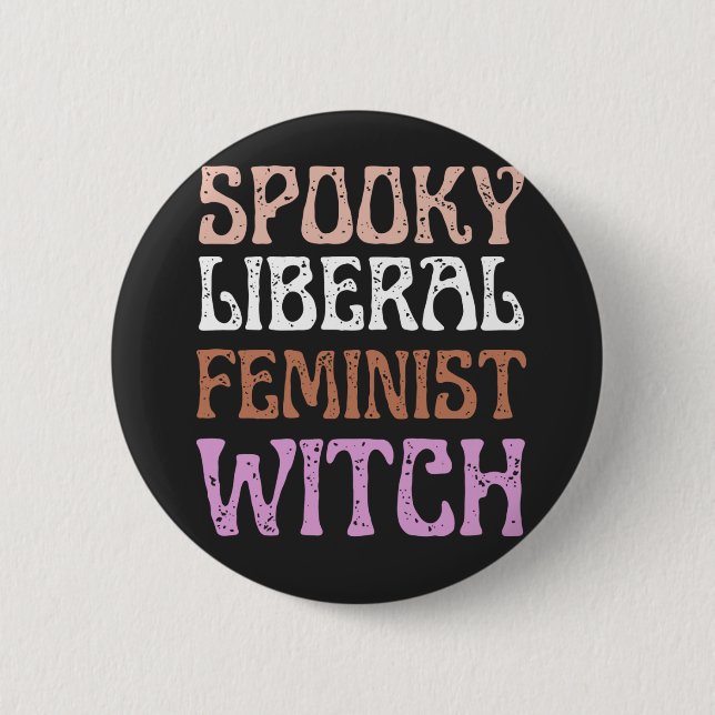 Spooky Liberal Feminist Witch Funny Political  2 Inch Round Button (Front)