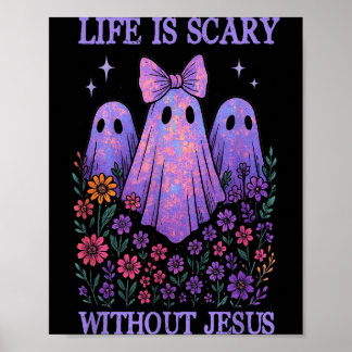 Spooky Life Is Scary Without Jesus Christian Hallo Poster