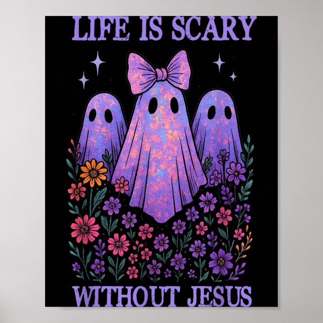 Spooky Life Is Scary Without Jesus Christian Hallo Poster (Front)