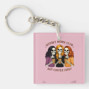 Spooky Moms Club But Coffee First Quote Keychain