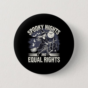 Spooky Nights And Equal Rights Halloween Magic  2 Inch Round Button