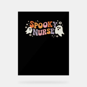 Spooky Nurse Classic T-Shirt Acrylic Sign
