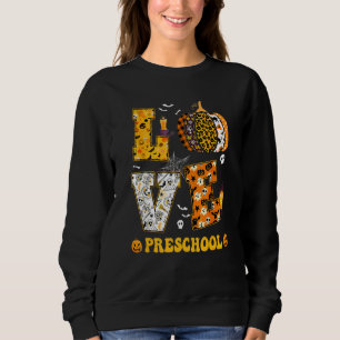 Spooky Pumpkin Love Halloween Preschool Teacher St Sweatshirt