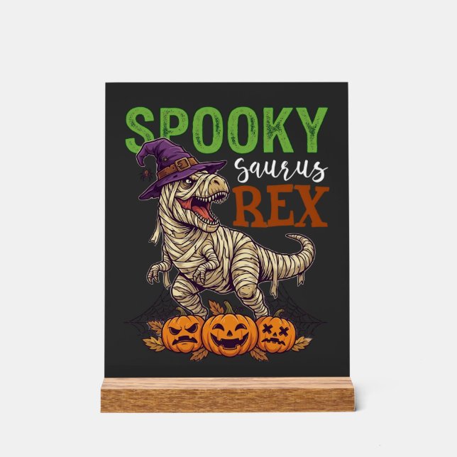 Spooky Saurus Rex Mummy Dinosaur Witch Hat Pumpkin Acrylic Sign (Front)