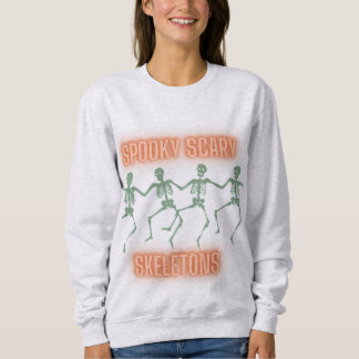 Spooky Scary Skeletons Sweatshirt