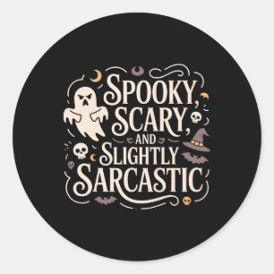 Spooky Scary Slightly Sarcastic Ghost Tee  Classic Round Sticker