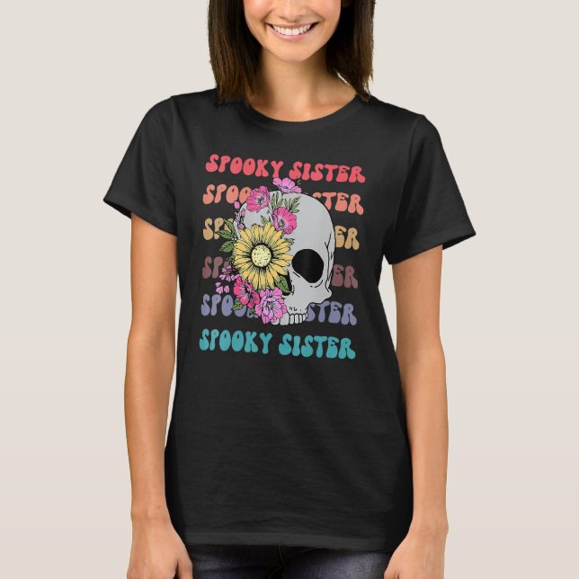 Spooky Sister Groovy Floral Skeleton  Halloween Co T-Shirt (Front)