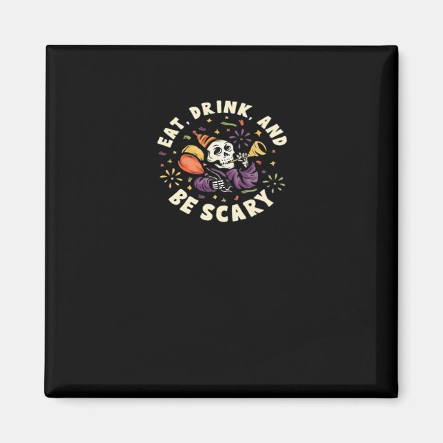 Spooky Skeleton Celebrating Halloween Eat Drink An Magnet (Front)