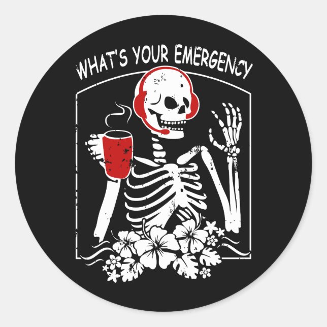 Spooky Skeleton Dispatcher 911 Halloween What Your Classic Round Sticker (Front)