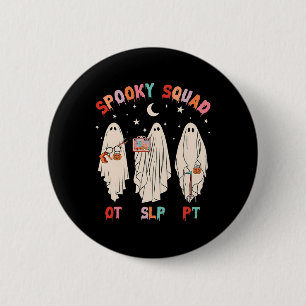Spooky Squad Slp Ot Pt Ghost Occupational Therapy  2 Inch Round Button