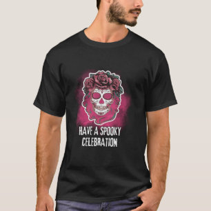 Spooky Sugar Skull Celebration D a De Los Muertos T-Shirt