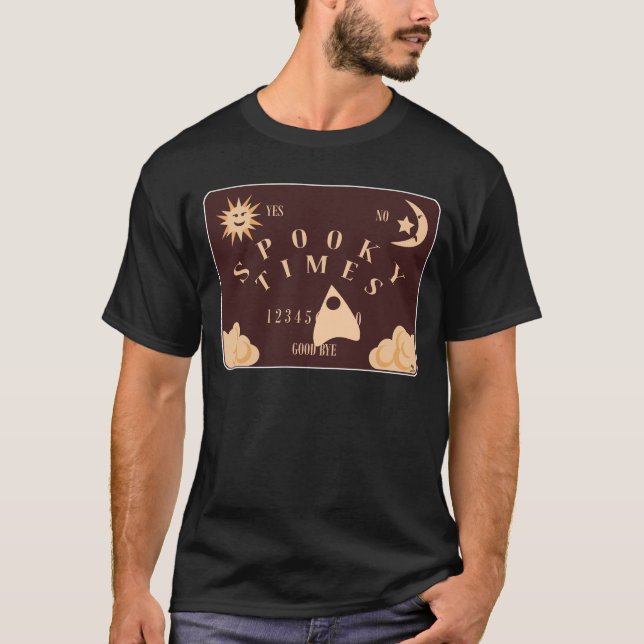 Spooky Times Spirit Board Motto T-Shirt (Front)