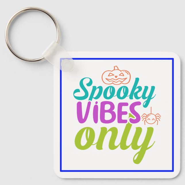 Spooky Vibes Only-40378 Keychain (Front)